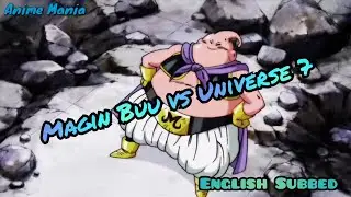 Dragon Ball Z Super l Magin Buu vs Universe 9