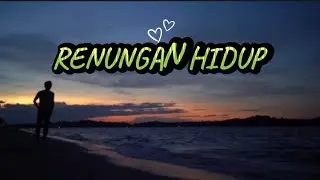 Kata2 Bijak Harian _ Renungan Hidup di saat Lelah