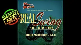 Real Swing Riddim (Nana Clarke Muzik Prod. | 2017 | Rascal Editz Mix)