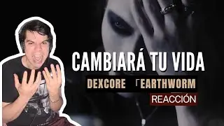DEXCORE 「EARTHWORM/ Humano Reacciona