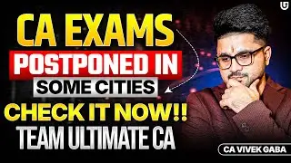 🔴CA Exams Postponed in Some Cities 🔴| Check it Now | Team Ultimate CA