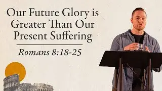Our Future Glory vs. Present Suffering Romans 8:18-25 | Oaks Church Cincinnati | Terry-Lee Kirkland