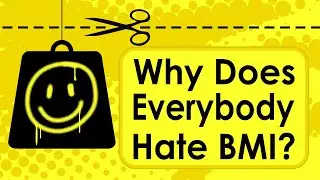 Why Does Everybody Hate BMI?