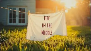 Life in the Middle (Country Music) (Created by Petal Gause)