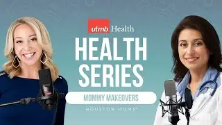 Mommy Makeovers: Plastic Surgery & Aesthetics Options | UTMB Health x Houston Moms