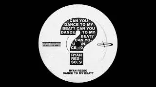 Ryan Resso - Dance To My Beat?