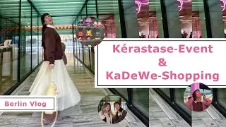Kerastase Event & KaDeWe Shopping Berlinlife Vlog