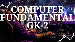 Computer Fundamental GK-2