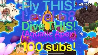 Fly THIS! Level 68 Dive THIS! (Hardcore Regen) Aquatic Apex (100 subs)