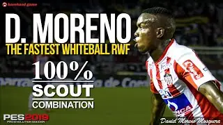 D. Moreno - The Fastest Whiteball RWF - 100% Scout Combination - PES 2019