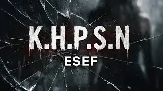 K.H.P.S.N | ESEF (Official Audio)