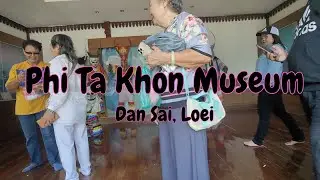 🌴T 🇹🇭 Phi Ta Khon Museum, Dan Sai Loei #phitakhon #loei #thaimuseum