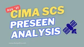 CIMA Strategic Case Study (SCS) August 2025 - Preseen Analysis (Leothayre): Webinar 02