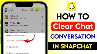 What is Clear Conversations on Snapchat | How to Clear chat in Snapchat | Snap clear from chat feed