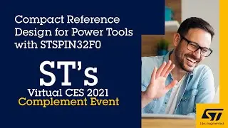 CES 2021 Complement Event: Compact Reference Design for Power Tools with STSPIN32F0