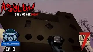 7 Days to Die Asylum | Ep13 &ndash; CLEANING OUT JEN'S VACATION HOME