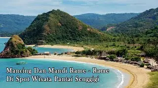 VIEW PARADISE SPOT SENGGIGI BEACH | MANCING SERU DI PINGGIR PANTAI | EPS 33