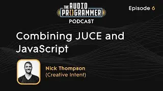 06 &mdash; Сочетание JUCE и JavaScript | Ник Томпсон (творческий замысел)