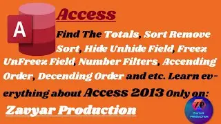 Unlocking Data Mastery: Totals, Sorting, Filters, and More in Access Only On Zavyar Production # 3