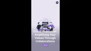 Cross-Promotion: Amplifying Your Videos Through Collaborations