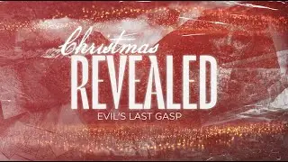 Evil's Last Gasp | Pastor John McCallum