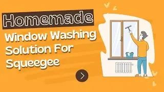Homemade Window Washing Solution For Squeegee