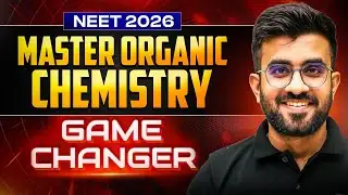 Master Organic Chemistry for NEET 2026 | Game changer | Nitesh Devnani