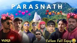 Aaj Aa Gaye Parasnath 😍 || Parasnath Me Fullam Full Enjoy 😂 || Parasnath Vlogs || Parasnath