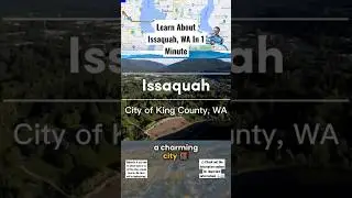 Issaqauh, WA Explained - Learn About Issaquah, WA in 1 Minute (Greater Seattle, WA Area)