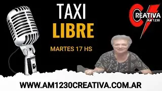 TAXI  LIBRE     25-11-25   EN VIVO - AM1230CREATIVA -