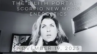 The Lilith Portal :: Scorpio New Moon Energetics