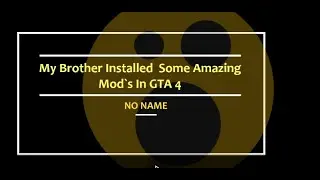 playing gta4 with the most amazing mods|No Name