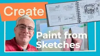 My sketchbook process, translating my sketches to a finished painting