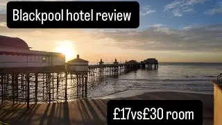 Blackpool hotel review &pound;17vs&pound;30