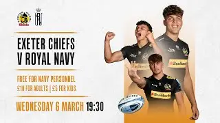 Exeter Chiefs Vs Royal Navy - Kick Off 7:30pm