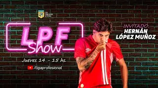 LPF Show: CHARLA CON HERN&Aacute;N L&Oacute;PEZ MU&Ntilde;OZ