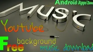 How to download tutorial best background audio music without copyright free android