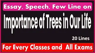 Importance of Trees in Our Life 20 Lines. Importance of Trees and Plants Essay in english