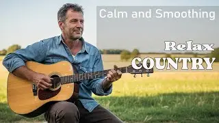 【Country Relax 70】Whispers of Dawn &ndash; Calm Country Tunes for Peaceful Mornings