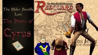 Cyrus - The Elder Scrolls Lore (Story of TES Redguard)