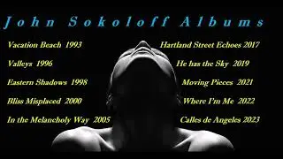 John Sokoloff ~ Complete List of Albums