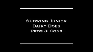 Showing Junior Dairy Does Pros & Cons
