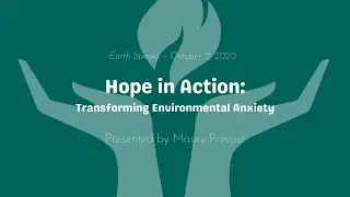 Earth Speaks - 11/10/2020 - Hope In Action: Transforming Environmental Anxiety