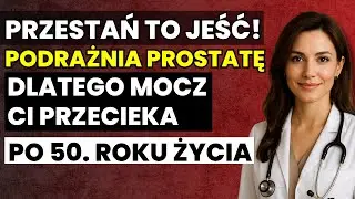 Urolog radzi: przestań jeść TO &mdash; podrażnia prostatę i dlatego mocz ci przecieka