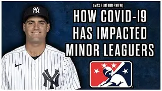 Yankees Minor Leaguer Max Burt Discusses How COVID-19 Has Impacted MiLB