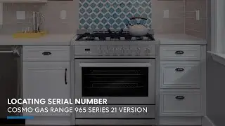 Cosmo Appliances Gas Range 965 Series (2021 Version) | Locating Serial Number Guide