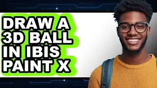 How to Draw a 3d Ball in Ibis Paint X (full Guide)