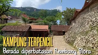 KAMPUNG TERPENCIL DI PERBATASAN BLORA REMBANG