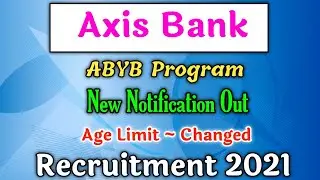 Axis Bank ABYB Program 2021 | Full Notification Out | Big Changes | ABYB Program Recruitment 2021