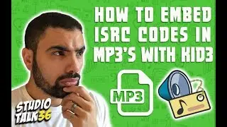 HOW TO EMBED ISRC CODES IN MP3's with KID3 - STUDIO TALK #36